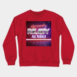 just got vaccinated, toy ready pal perreo Crewneck Sweatshirt